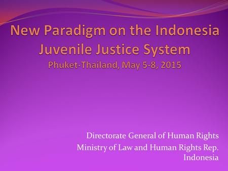 Directorate General of Human Rights Ministry of Law and Human Rights Rep. Indonesia.