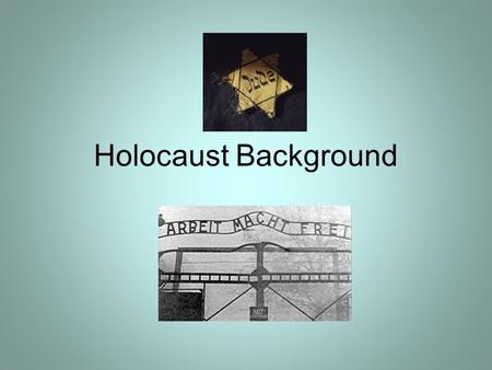 Holocaust Background. 1933 January 30 Adolf Hitler is appointed chancellor of Germany. February 28 The German government takes away freedom of speech,