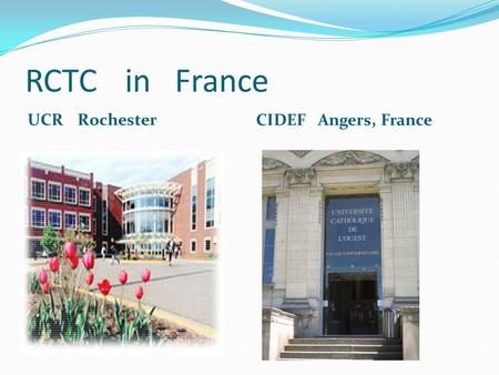 RCTC inFrance UCR Rochester CIDEF Angers, France.