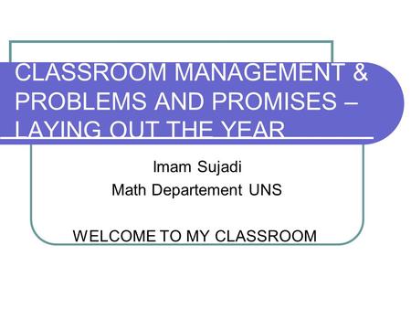 CLASSROOM MANAGEMENT & PROBLEMS AND PROMISES – LAYING OUT THE YEAR