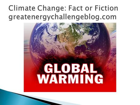  Myth: What global warming? Earth has actually been cooling since 1998. ◦ 1998 was the warmest summer  It’s been cooler since then ◦ Not supported by.