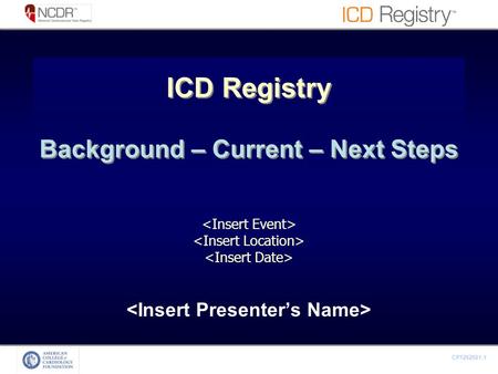 CP1262561-1 ICD Registry Background – Current – Next Steps.