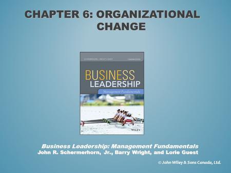 Chapter 6: ORGANIZATIONAL CHANGE