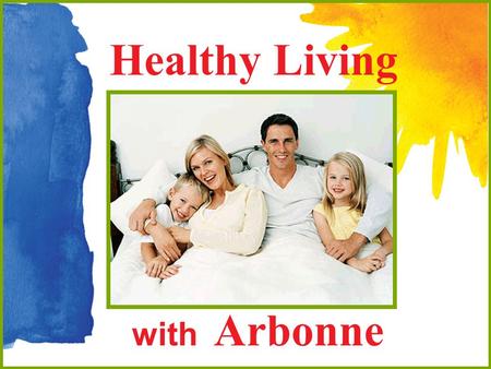 Healthy Living with Arbonne. Did You Know? The #1 killer of men and women in the U.S. is heart disease 2 out of 3 U.S. adults are overweight or obese.
