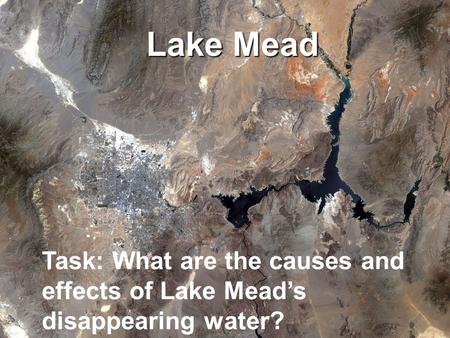 Lake Mead Task: What are the causes and effects of Lake Mead’s disappearing water?