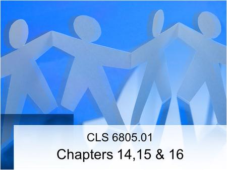 CLS 6805.01 Chapters 14,15 & 16.
