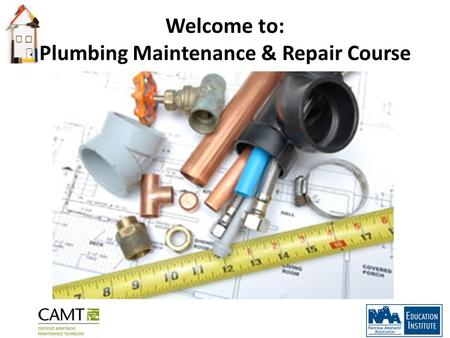 Welcome to: Plumbing Maintenance & Repair Course.
