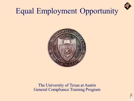 The University of Texas at Austin General Compliance Training Program Equal Employment Opportunity.