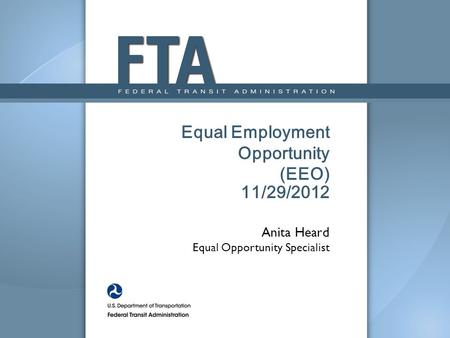 Equal Employment Opportunity (EEO) 11/29/2012 Anita Heard Equal Opportunity Specialist.