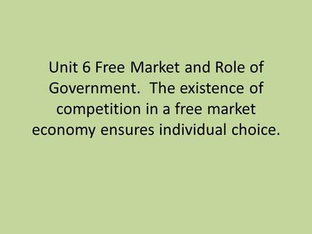 Unit 6 Free Market and Role of Government