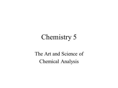 The Art and Science of Chemical Analysis