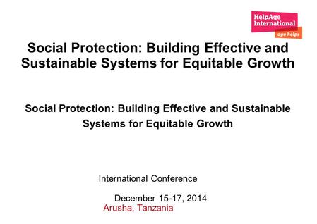 Social Protection: Building Effective and Sustainable Systems for Equitable Growth Social Protection: Building Effective and Sustainable Systems for Equitable.