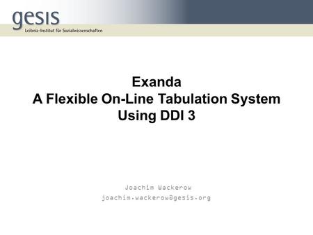 Joachim Wackerow Exanda A Flexible On-Line Tabulation System Using DDI 3.