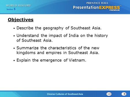 Objectives Describe the geography of Southeast Asia.