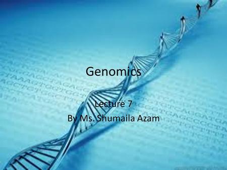 Genomics Lecture 7 By Ms. Shumaila Azam. Tumor Tumor – abnormal proliferation of cells that results from uncontrolled, abnormal cell division A tumor.