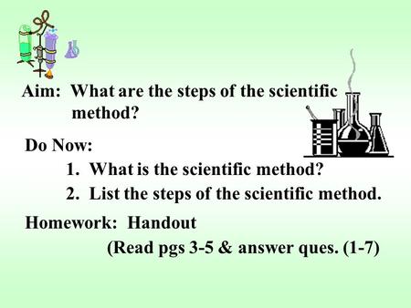 Aim: What are the steps of the scientific method?