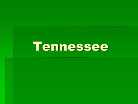 Tennessee. The Geography of Tennessee   Its boundaries touch eight of its sister states.   They are Alabama, Arkansas, Georgia, Kentucky, Mississippi,