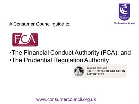 The Financial Conduct Authority (FCA); and