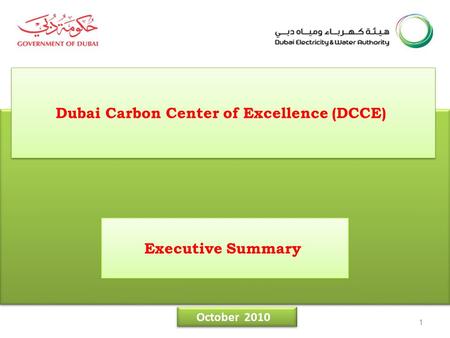 Dubai Carbon Center of Excellence (DCCE) Executive Summary 1 October 2010.