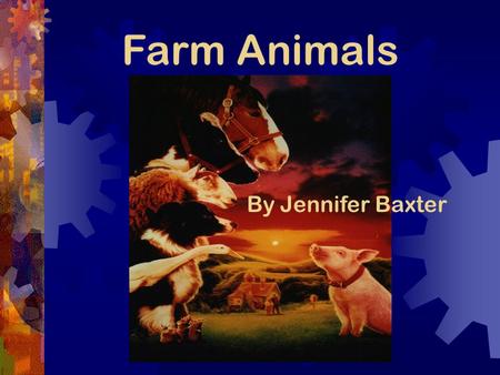 Farm Animals By Jennifer Baxter Fair Use Guidelines: Certain materials are included under the fair use exemption of the U.S. Copyright Law and have been.