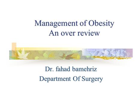 Management of Obesity An over review