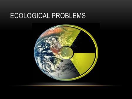 ECOLOGICAL PROBLEMS. Causes of pollution  Road transport  Enterprises  Sewage effluent.  Natural landfill.