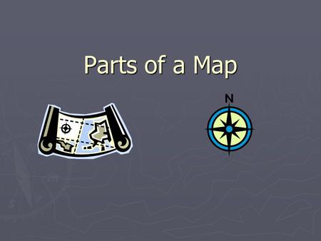 Parts of a Map.