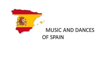 TRADITIONAL MUSIC AND DANCES OF SPAIN