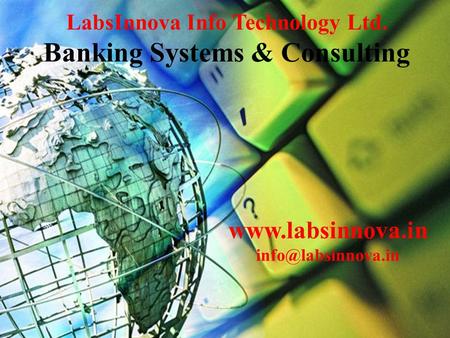 Raj Bank Universal Core Banking System FCBS LabsInnova Info Technology Ltd. Banking Systems & Consulting