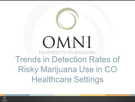 Trends in Detection Rates of Risky Marijuana Use in CO Healthcare Settings.