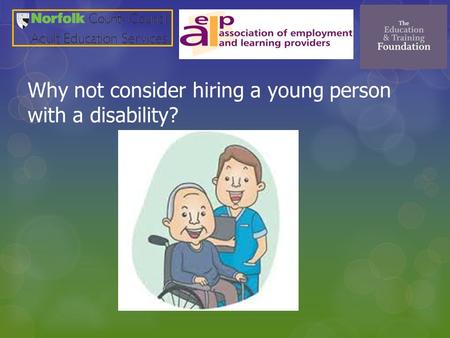 Why not consider hiring a young person with a disability?