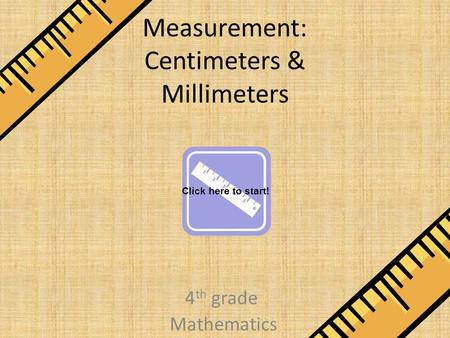 Measurement: Centimeters & Millimeters