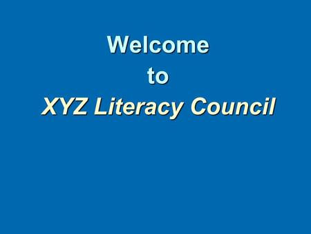 Welcometo XYZ Literacy Council. Did you read today?