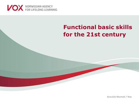 Graciela Sbertoli / Vox Functional basic skills for the 21st century.