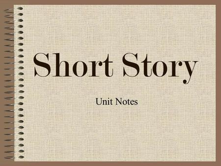 Short Story Unit Notes.