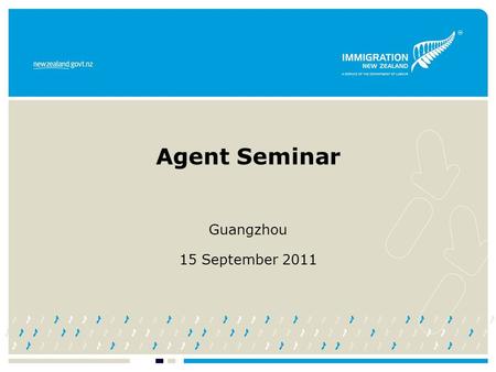 Agent Seminar Guangzhou 15 September 2011. 2.15pmPresentation 3.00pmAfternoon Tea 3.15pmQuestion and Answer Session 4.00pmVisit to Guangzhou VAC 5.00pmFinish.