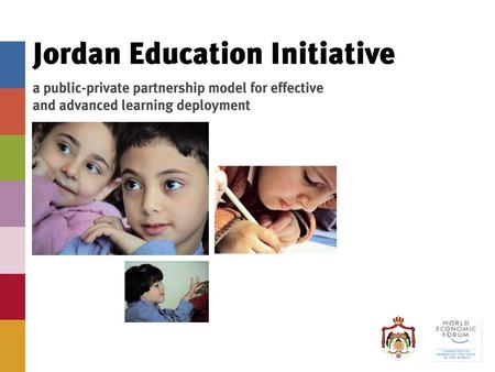 The Jordan Education Initiative started in January 2003 at Davos.
