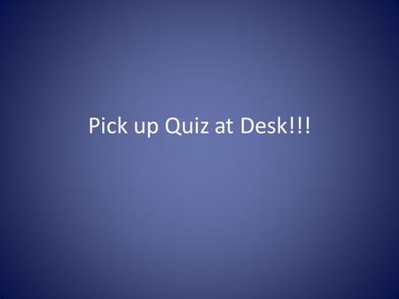 Pick up Quiz at Desk!!!. Drug Use By Sarah Harmon.