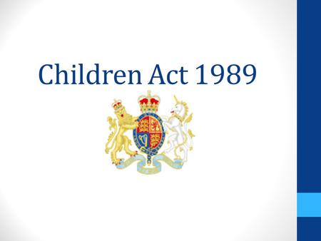 Children Act 1989. Long Title An Act to reform the law relating to children; to provide for local authority services for children in need and others;