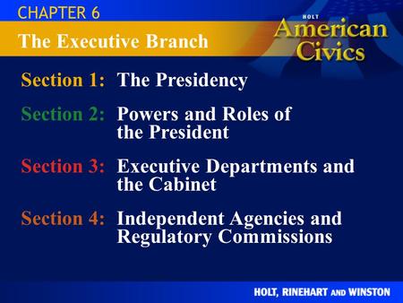 Section 1: The Presidency Section 2: Powers and Roles of the President