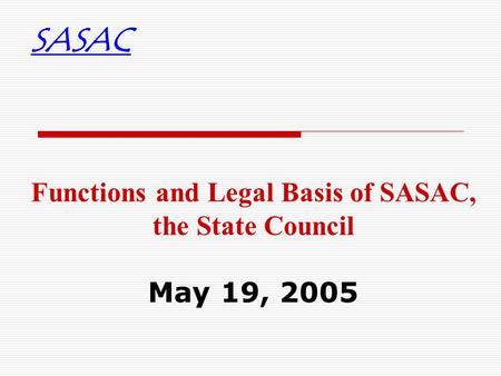 Functions and Legal Basis of SASAC, the State Council May 19, 2005 SASAC.