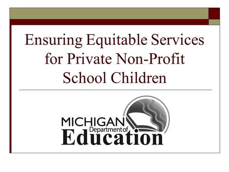 Ensuring Equitable Services for Private Non-Profit School Children.