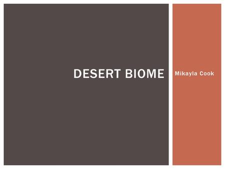 Desert Biome Mikayla Cook.