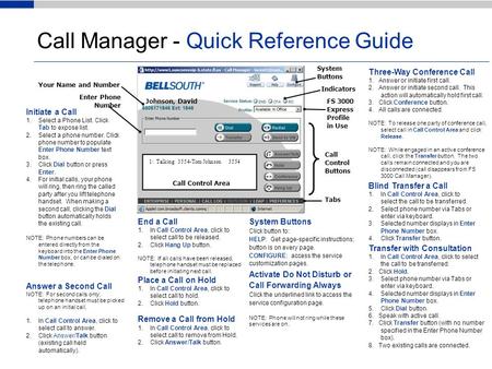 Call Manager - Quick Reference Guide Initiate a Call 1.Select a Phone List. Click Tab to expose list. 2.Select a phone number. Click phone number to populate.