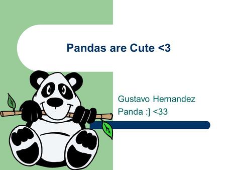 Pandas are Cute 