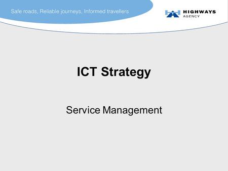 ICT Strategy Service Management. As-is situation Two separate technical infrastructures OSS vs. BSS OSS is 16x greater in financial terms Two “parallel.