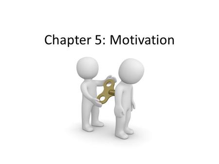 Chapter 5: Motivation.