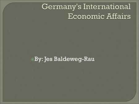  By: Jes Baldeweg-Rau. Germany is a global trade superstar. Germany surpassed the U.S. to become the world’s leading exporter in 1992. Germany remained.