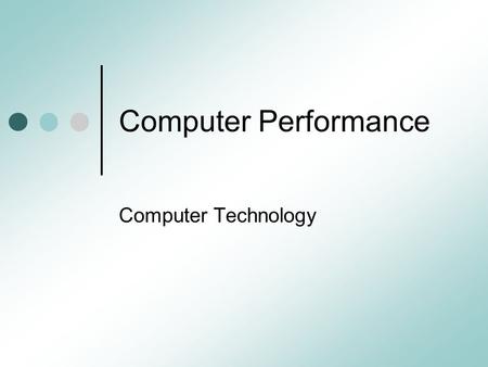 Computer Performance Computer Technology.