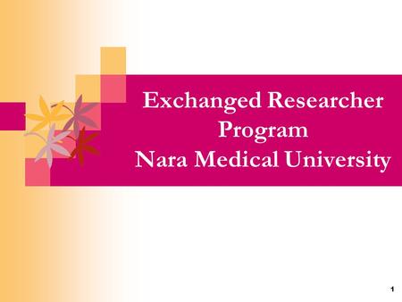 1 Exchanged Researcher Program Nara Medical University.